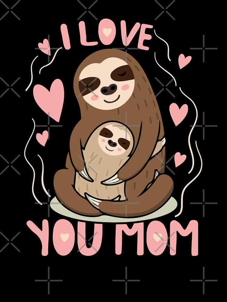 i love you mom sloth-funny animals typography by Hartics T-Shirts, Hoodie, Sweatshirt | BlankRebels.com (Image 3)