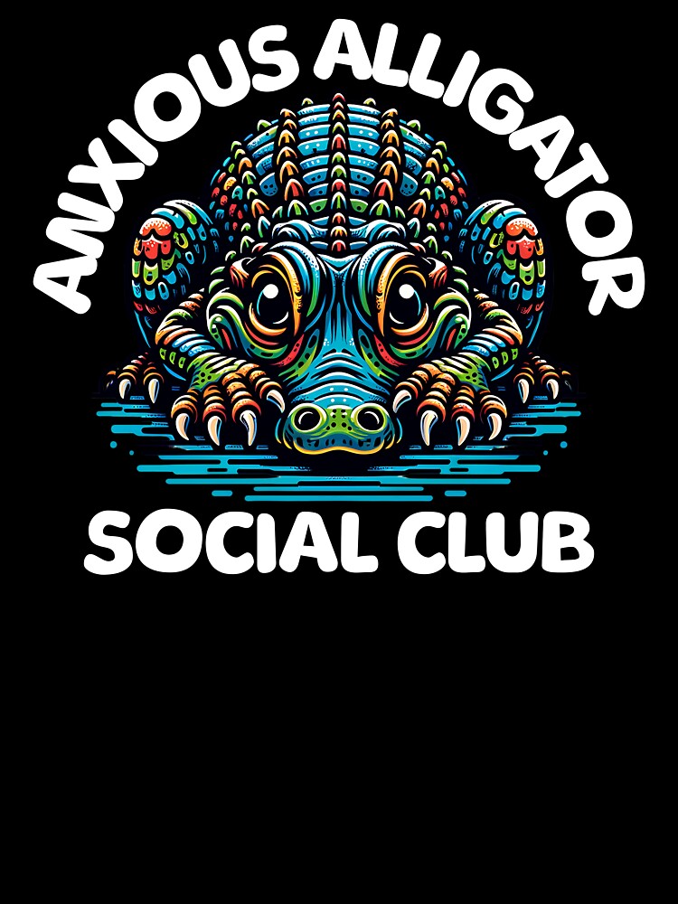 Anxious alligator social club by EvergreenWhimsy T-Shirts, Hoodie, Sweatshirt | BlankRebels.com (Image 3)