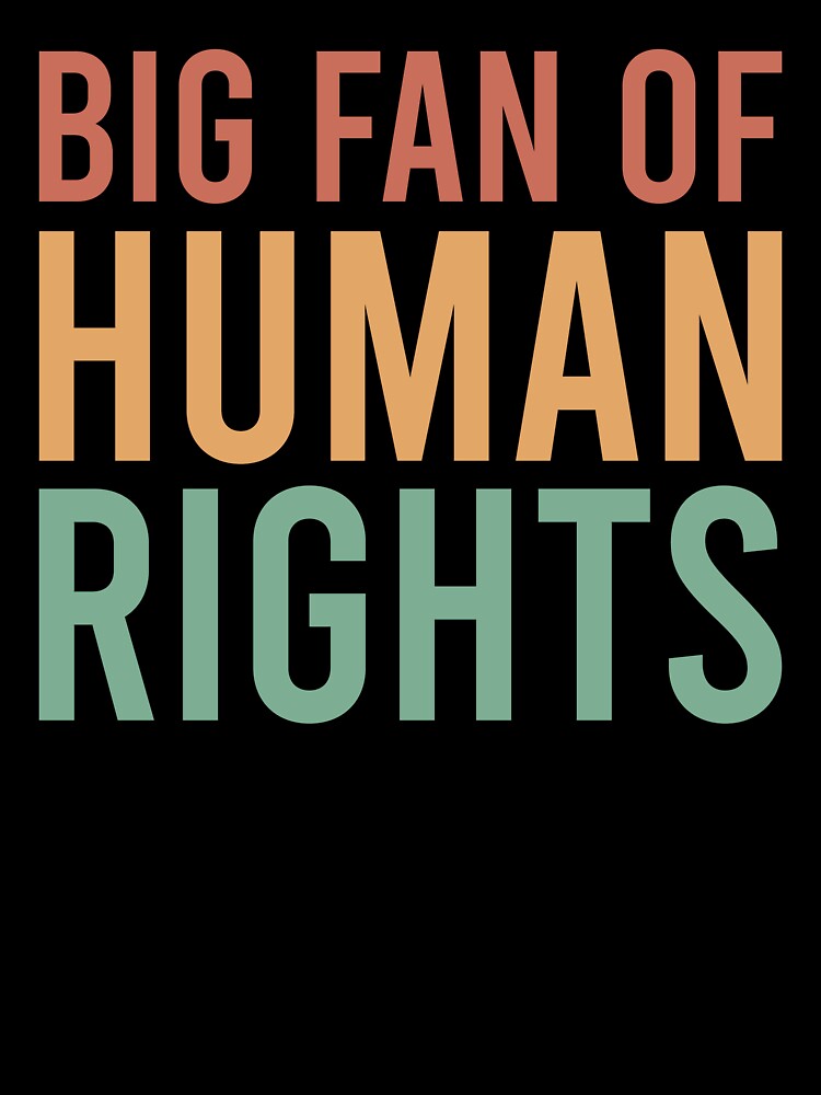 Big Fan Of Human Rights by kolshi-shop T-Shirts, Hoodie, Sweatshirt | BlankRebels.com (Image 3)