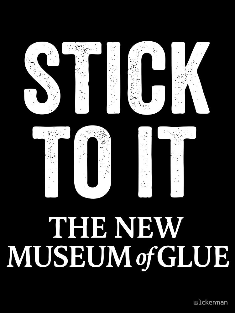 STICK TO IT The New Museum of Glue Spinal Tap Derek Smalls by w1ckerman T-Shirts, Hoodie, Sweatshirt (Image 3)
