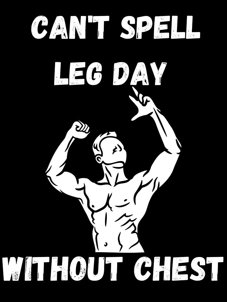 Can't Spell Leg Day Without Chest by Hedersondesigns T-Shirts, Hoodie, Sweatshirt | BlankRebels.com (Image 3)