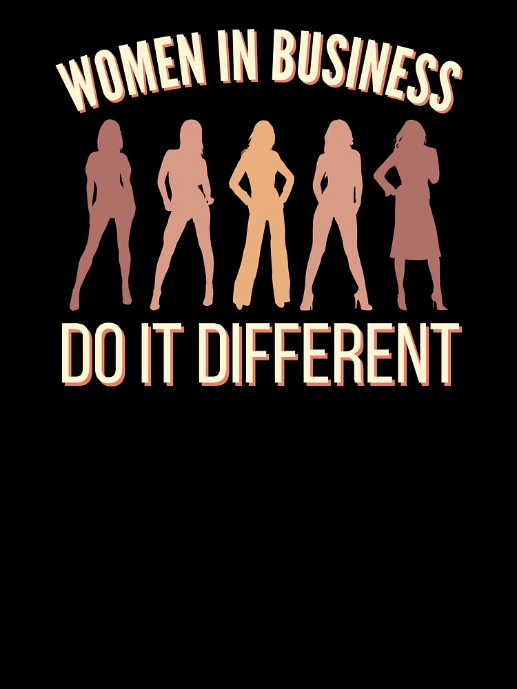 Women in Business Do It Different - Business Women by DesignsbyJainyn T-Shirts, Hoodie, Sweatshirt (Image 3)