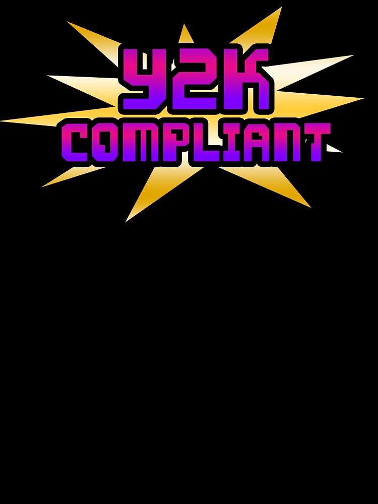 Y2K COMPLIANT by ReverendMothman T-Shirts, Hoodie, Sweatshirt | BlankRebels.com (Image 3)