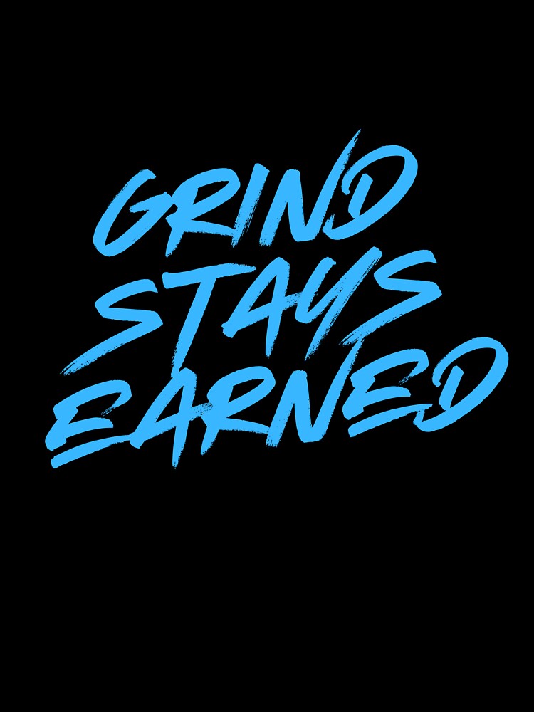 Grind stays earned by MariusDesign210 T-Shirts, Hoodie, Sweatshirt | BlankRebels.com (Image 3)