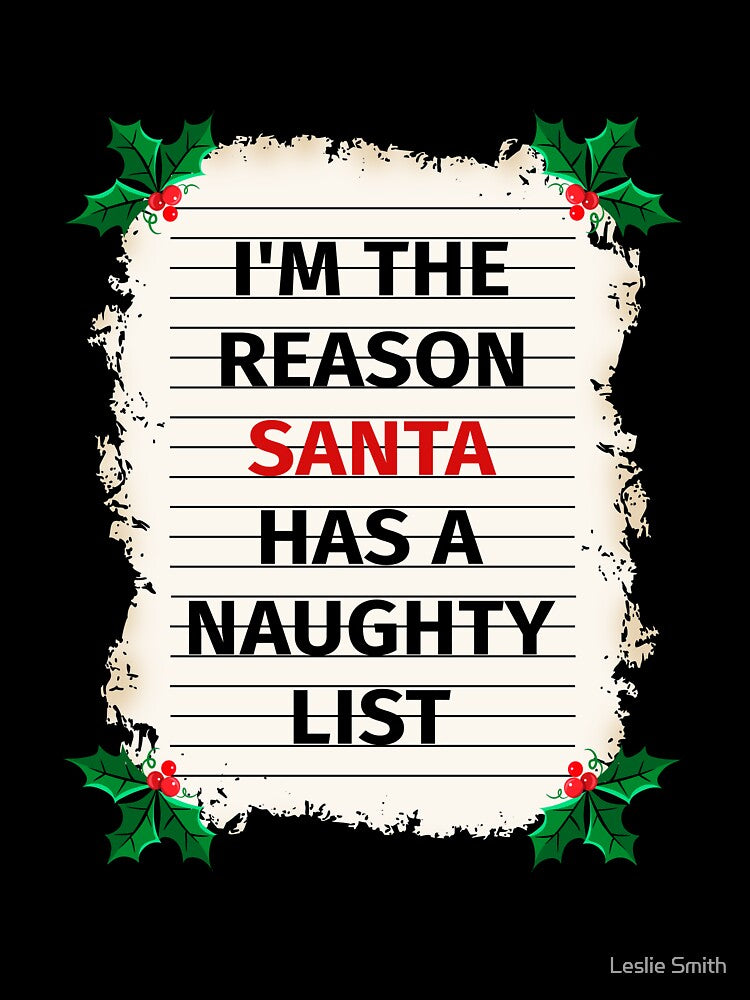 I'm The Reason Santa Has A Naughty List Christmas Holiday by Leslie Smith T-Shirts, Hoodie, Sweatshirt (Image 3)