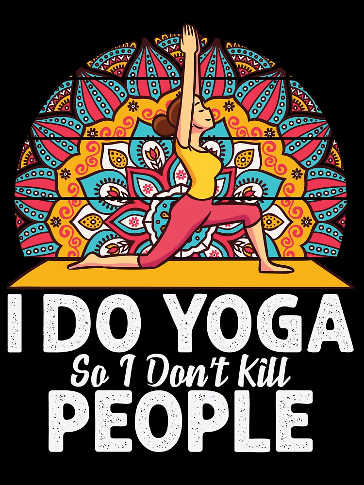 I do yoga so I dont kill people :Yoga Lover by remonss T-Shirts, Hoodie, Sweatshirt | BlankRebels.com (Image 3)