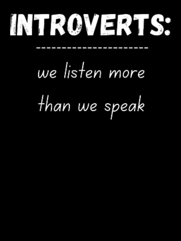 Introverts, we listen more than we speak, for an introvert by TeePassion T-Shirts, Hoodie, Sweatshirt (Image 3)