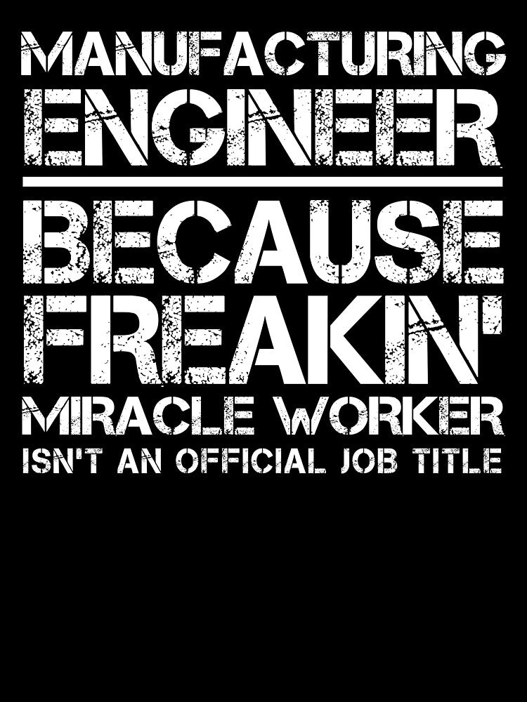 Manufacturing Engineer Miracle Worker by clickmostro T-Shirts, Hoodie, Sweatshirt | BlankRebels.com (Image 3)