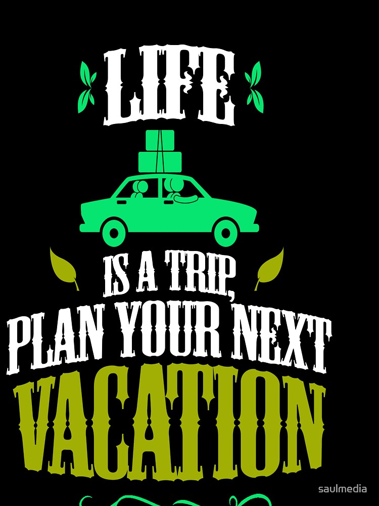 Life Is A Trip by saulmedia