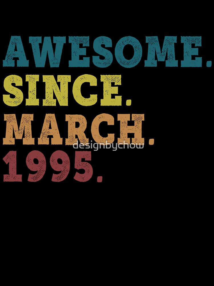 Awesome Since March 1995 Retro Vintage 27th Birthday Gift by designbychow T-Shirts, Hoodie, Sweatshirt (Image 3)