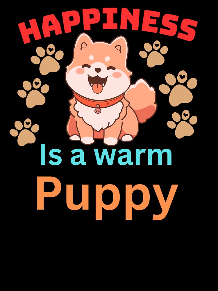 Happiness is a warm puppy by Pawprintgallary T-Shirts, Hoodie, Sweatshirt | BlankRebels.com (Image 3)