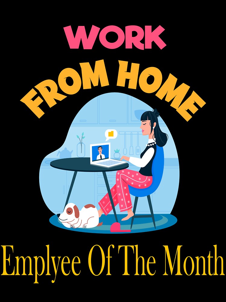 Work From Home Employee Of The Month by wearbest T-Shirts, Hoodie, Sweatshirt | BlankRebels.com (Image 3)