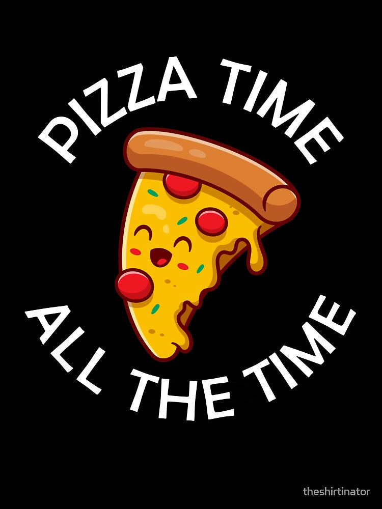 Pizza Time All The Time Funny Pizza Quote by theshirtinator T-Shirts, Hoodie, Sweatshirt | BlankRebels.com (Image 3)