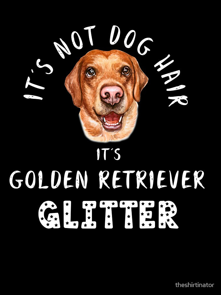 It's not dog hair it's GOLDEN RETRIEVER glitter funny dog quote by theshirtinator T-Shirts, Hoodie, Sweatshirt (Image 3)