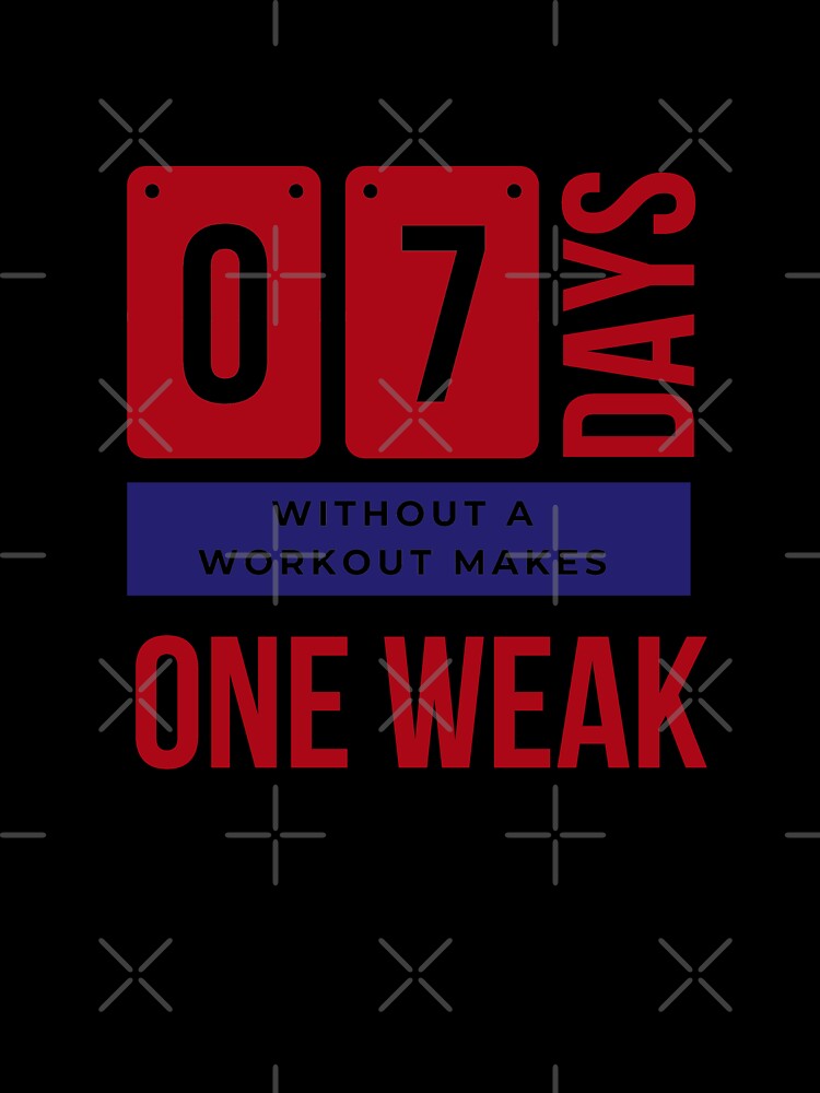 7 Days Without A Workout Makes One Weak - Gym Humor by madtoyman T-Shirts, Hoodie, Sweatshirt | BlankRebels.com (Image 3)