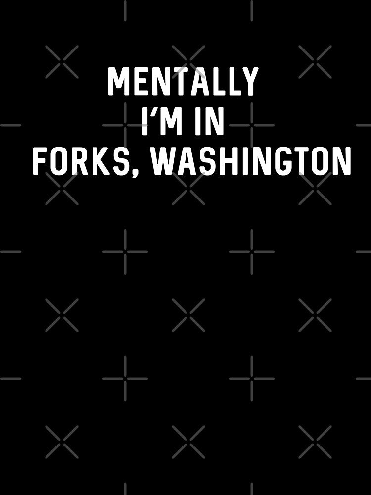 Forks Washington Quote | shoppingwithG | G’Bean Designs by shoppingwithG T-Shirts, Hoodie, Sweatshirt (Image 3)