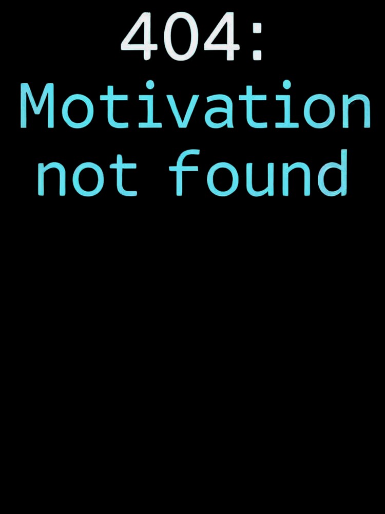 404: Motivation not found by AtramentowySen T-Shirts, Hoodie, Sweatshirt | BlankRebels.com (Image 3)