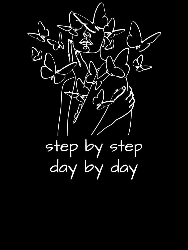 Step By Step Day By Day by PotluckPrints T-Shirts, Hoodie, Sweatshirt | BlankRebels.com (Image 3)