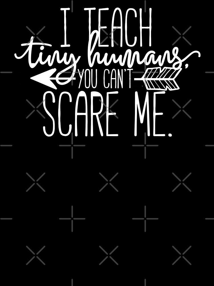 I Teach Tiny Humans You Can't Scare Me by starsdesigns T-Shirts, Hoodie, Sweatshirt | BlankRebels.com (Image 3)