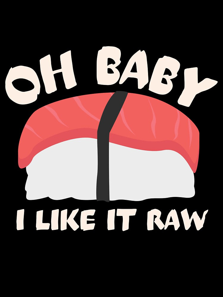 Oh Baby I Like It Raw by Thetruemo T-Shirts, Hoodie, Sweatshirt | BlankRebels.com (Image 3)