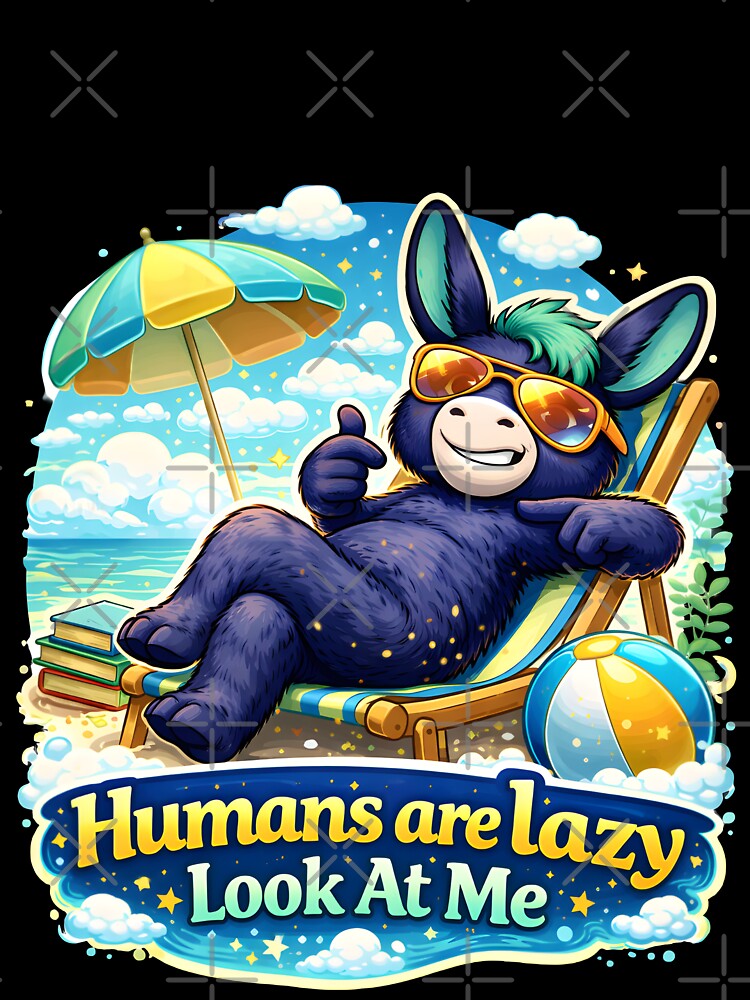 Funny Life of Donkey Cartoon with text "Humans are lazy look at me" | Sarcastic Human Mind Humor Illustration | Relatable Human Life Art Premium T-shirt by Holadiseno