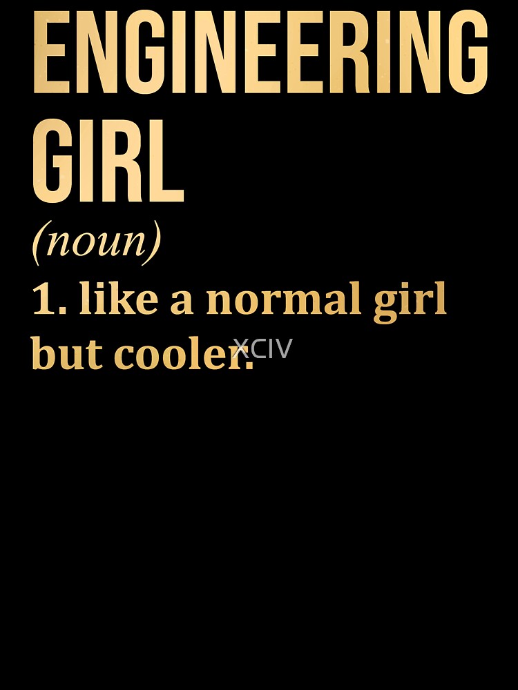 Engineering Girl Definition in Gold by XCIV T-Shirts, Hoodie, Sweatshirt | BlankRebels.com (Image 3)