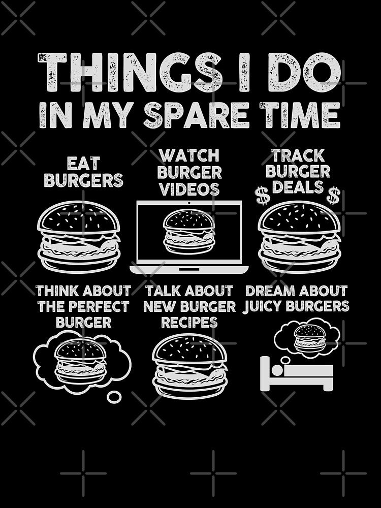 Things I Do in My Spare Time Burger Lovers by 365CarMods Official T-Shirts, Hoodie, Sweatshirt | BlankRebels.com (Image 3)