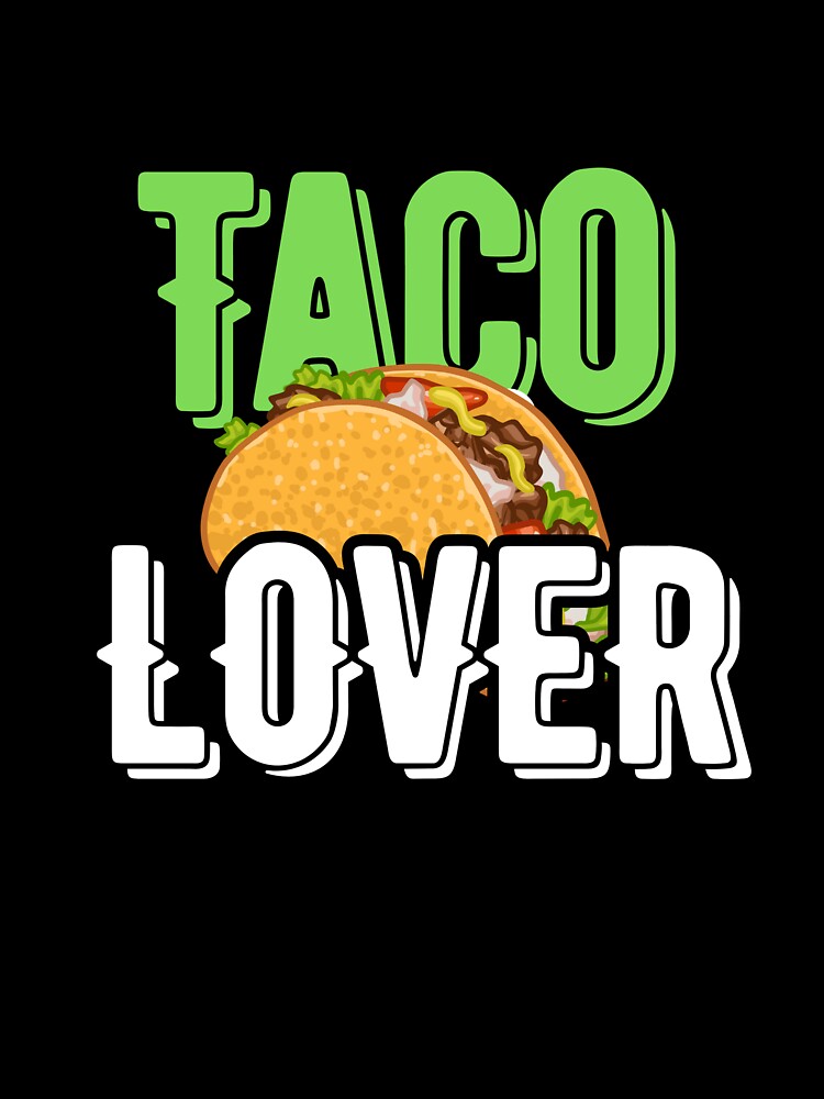 Taco Lover Funny Food Design for Foodies by BlackTeesArt1