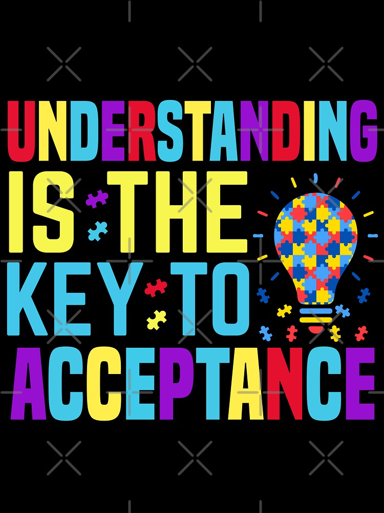 Understanding Is The Key To Acceptance - Autistic Gril Boy autism Awareness by Smix Pixels T-Shirts, Hoodie,... (Image 3)
