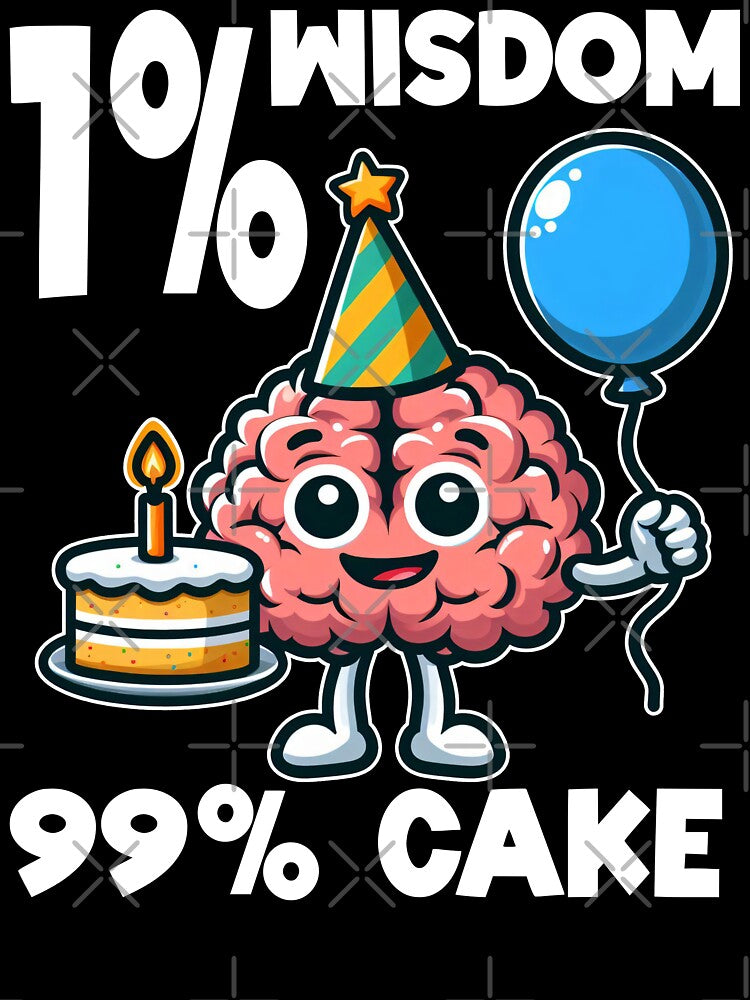1% WISDOM, 99% CAKE - BIRTHDAY GIFT by KEF Custom T-Shirts, Hoodie, Sweatshirt | BlankRebels.com (Image 3)
