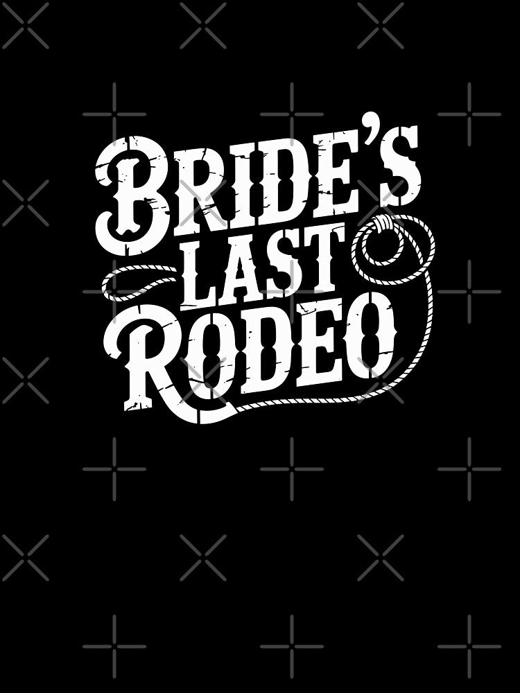 Bride’s Last Rodeo by theartfulaspie T-Shirts, Hoodie, Sweatshirt | BlankRebels.com (Image 3)