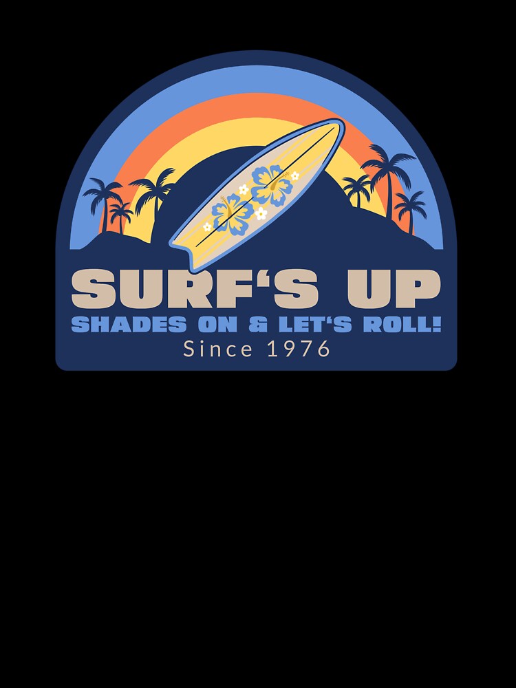 Surf's Up - Shade on & Let's Roll! by SP-Printable T-Shirts, Hoodie, Sweatshirt | BlankRebels.com (Image 3)