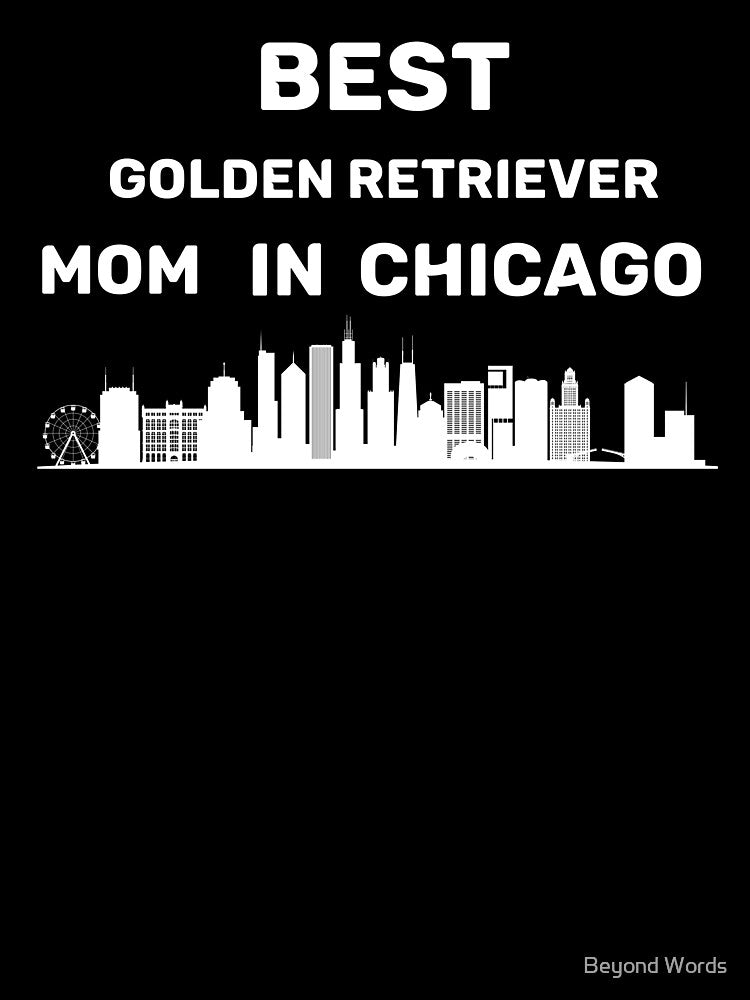 Golden Retriever Mom - Chicago - Best Mom - Skyline by Beyond Words T-Shirts, Hoodie, Sweatshirt | BlankRebels.com (Image 3)