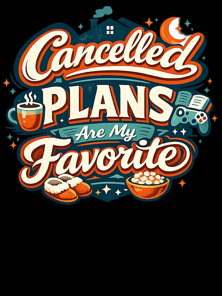 Cancelled Plans Are My Favorite Funny Introvert Humor Homebody Meme Design by Nubrixa-Studio