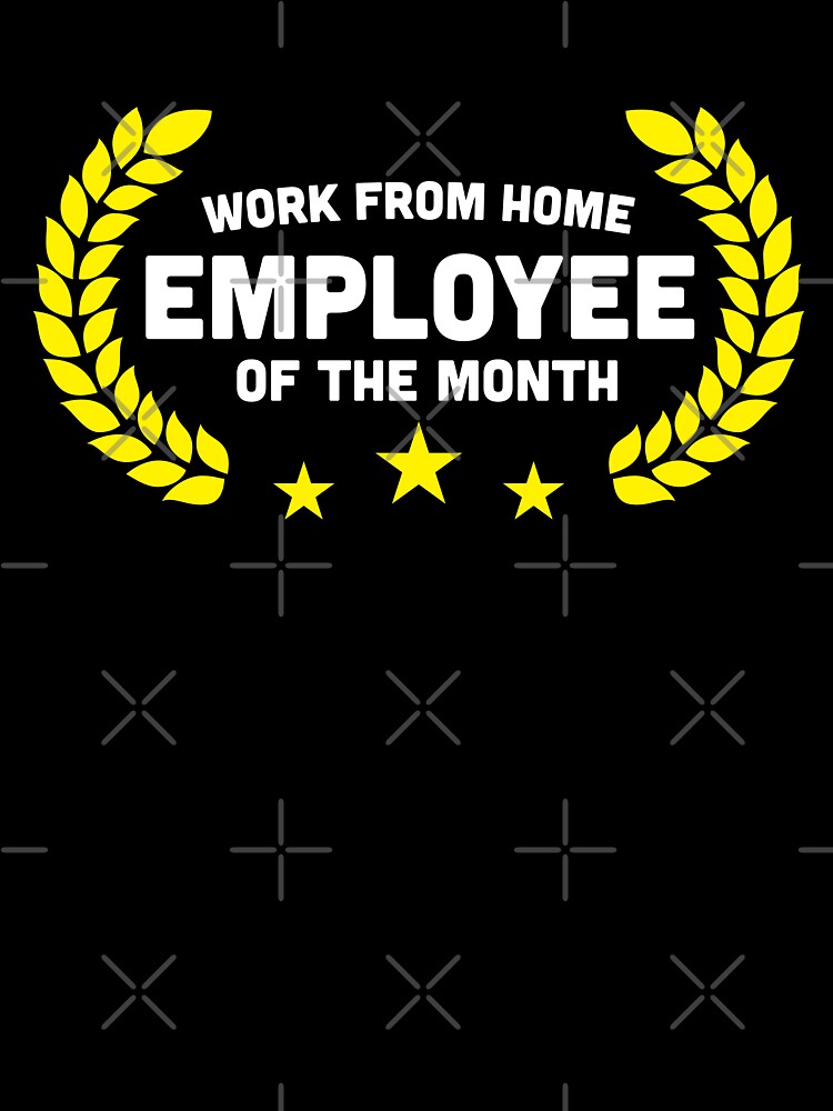 Work From Home Employee of The Month by sundae-artisan
