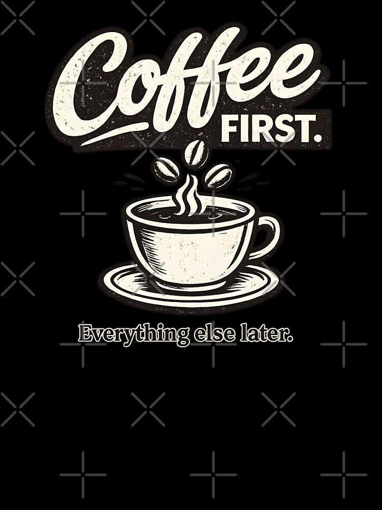 Coffee First Everything Else Later Vintage Coffee Lover Design by ArcadiaSilence T-Shirts, Hoodie, Sweatshirt (Image 3)
