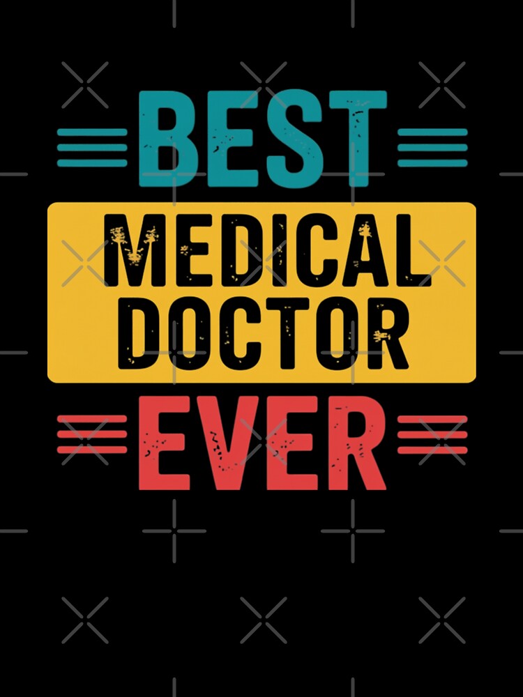 Best Medical Doctor Ever Funny Gift by Theme-Art T-Shirts, Hoodie, Sweatshirt | BlankRebels.com (Image 3)