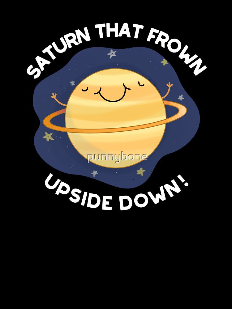 Saturn That Frown Upside Down Funny Planet Puns (Dark BG) by punnybone T-Shirts, Hoodie, Sweatshirt (Image 3)