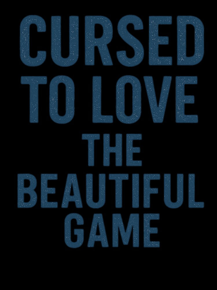 Cursed to Love the Beautiful Game Soccer Football Fan Quote by Pitch Please