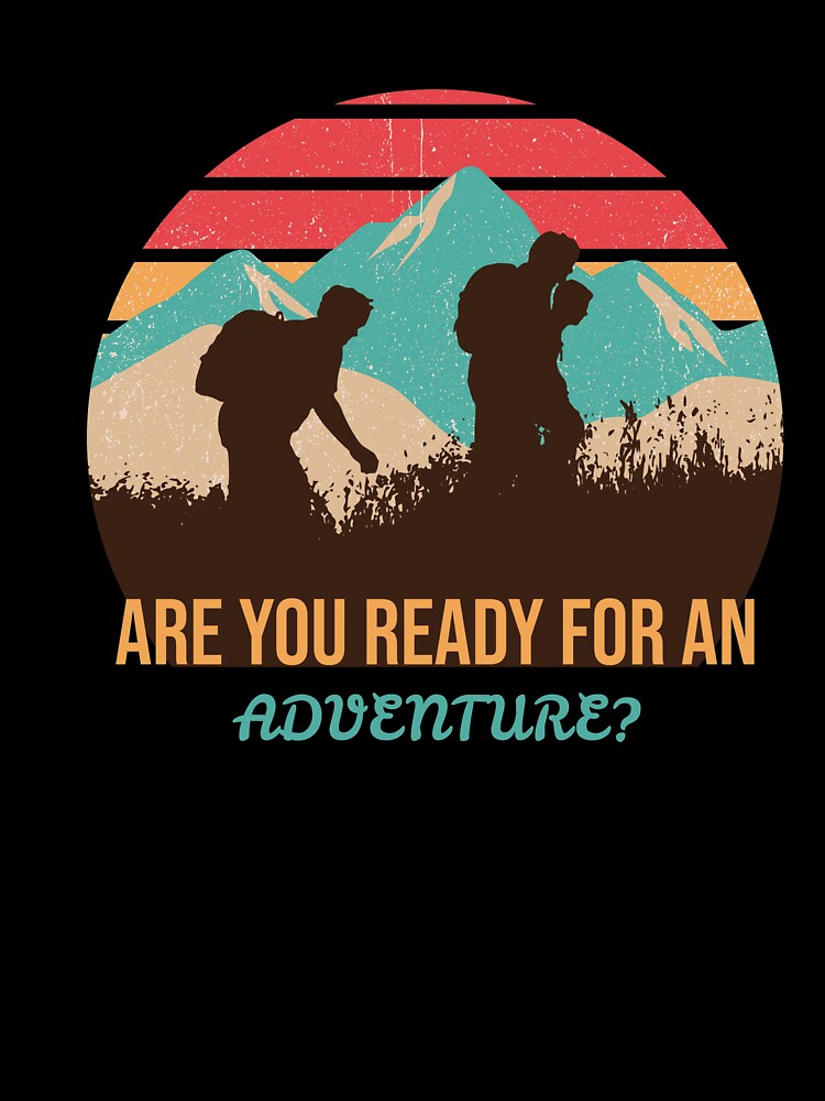 Are you ready for an adventure? by farhan20 T-Shirts, Hoodie, Sweatshirt | BlankRebels.com (Image 3)