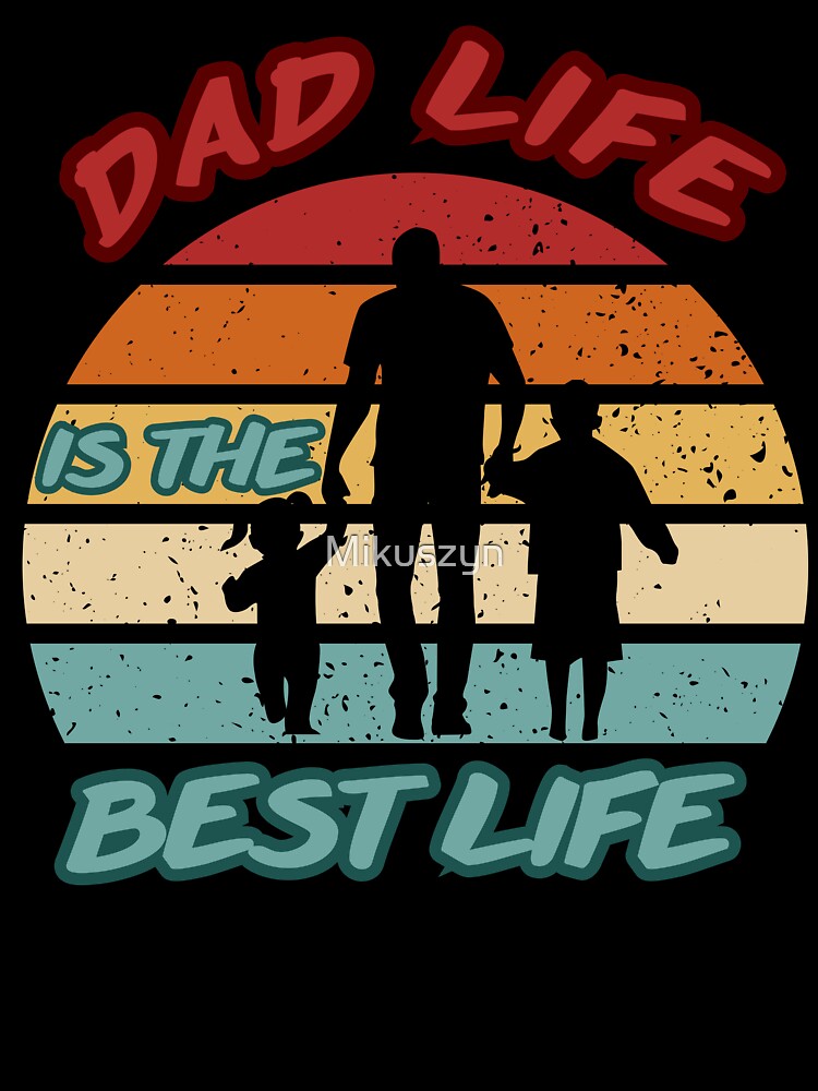 Dad life best life Fathers day by Mikuszyn T-Shirts, Hoodie, Sweatshirt | BlankRebels.com (Image 3)
