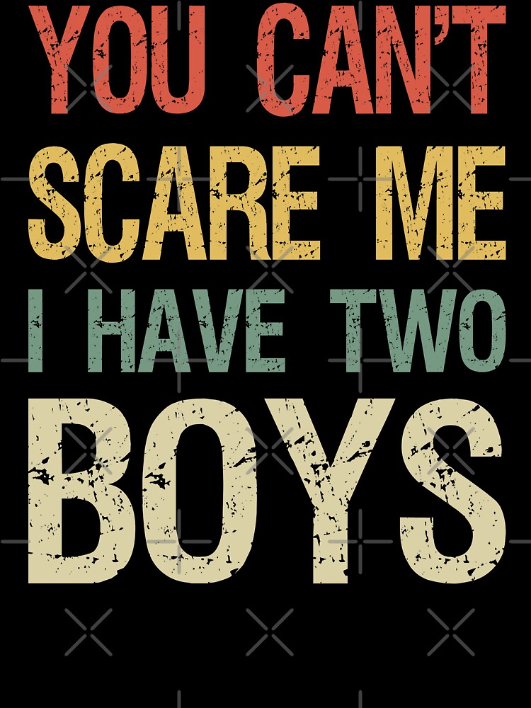 You Can't Scare Me I Have Two Boys I by Lemon Pepper T-Shirts, Hoodie, Sweatshirt | BlankRebels.com (Image 3)