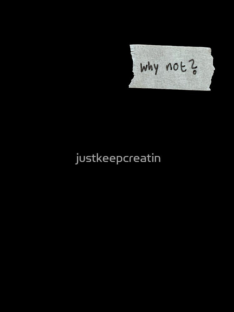 Why not? paper quote by justkeepcreatin