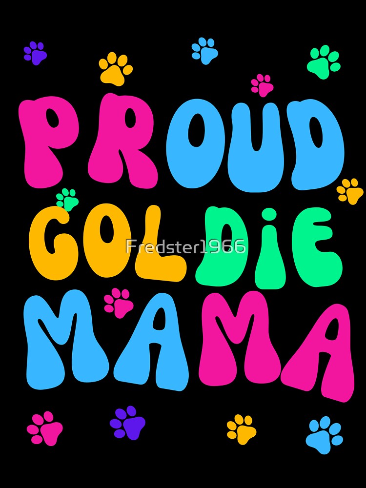 Proud Goldie Mama by Fredster1966 T-Shirts, Hoodie, Sweatshirt | BlankRebels.com (Image 3)