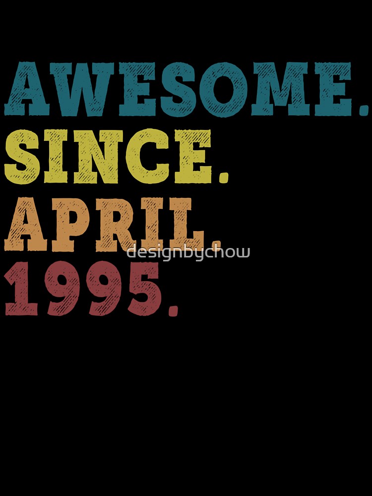 Awesome Since April 1995 Retro Vintage 27th Birthday Gift by designbychow T-Shirts, Hoodie, Sweatshirt (Image 3)