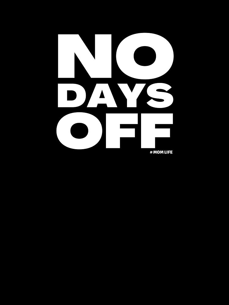 Mom Life No Days Off by SimpleUniverse T-Shirts, Hoodie, Sweatshirt | BlankRebels.com (Image 3)