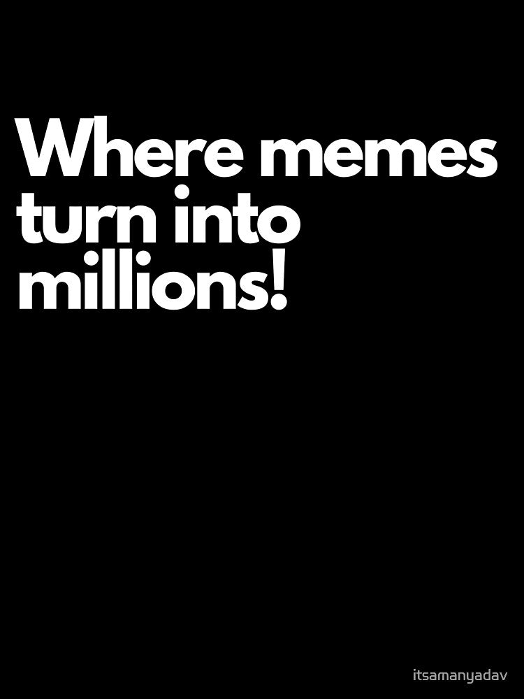 Where memes turn into millions by Memecoins Store T-Shirts, Hoodie, Sweatshirt | BlankRebels.com (Image 3)