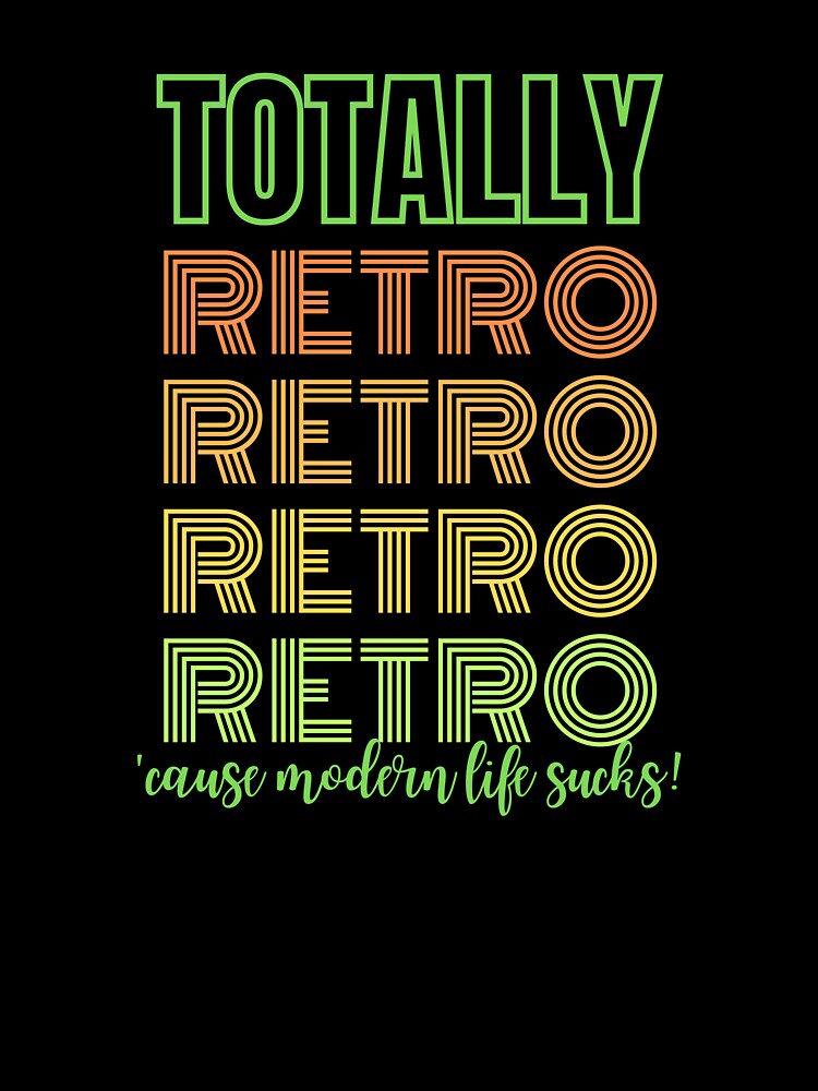 Totally Retro - 'cause modern life sucks! by askthebookbug