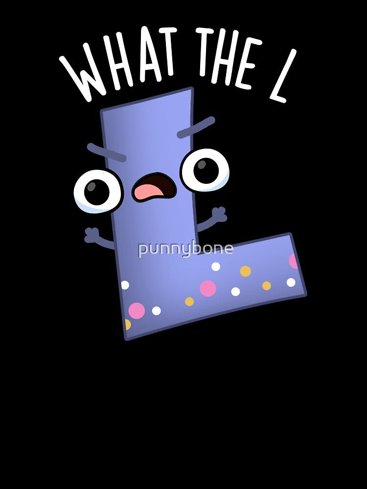What The L Funny Letter L Pun (Dark BG) by punnybone