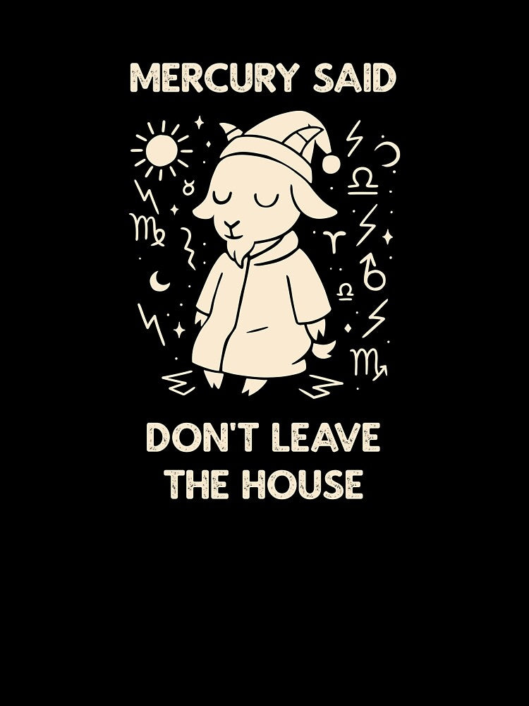 Mercury Said Don't Leave the House by Mrs-Awful T-Shirts, Hoodie, Sweatshirt | BlankRebels.com (Image 3)